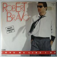 Robert Bravo - Love Me Like I Do - 12"