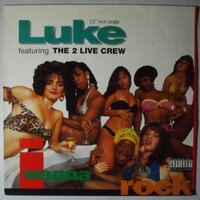 Luke featuring The 2 Live Crew - I Wanna Rock - 12"