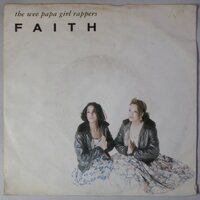 Wee Papa Girl Rappers, The - Faith - Single