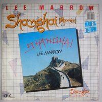 Lee Marrow - Shanghai (Remix) - 12"