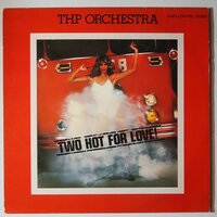 THP Orchestra - Two hot for love - LP