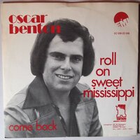 Oscar Benton - Roll on sweet Mississippi - Single