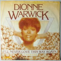 Dionne Warwick - I'll never love this way again - Single