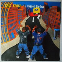 Kris Kross - I missed the bus - Single
