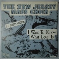 New Jersey Mass Choir - I Want To Know What Love Is - Single