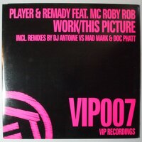 Player & Remady Feat. Mc Roby Rob - Work / This picture - 12"
