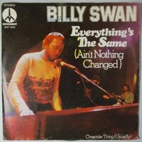 Billy Swan - Everything's the same - Single