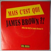 Big Boss - Who The Hell Is James Brown?! (Mais c'est qui) - Single
