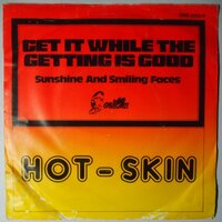 Hot Skin - Get it while the getting is good - Single