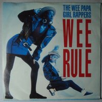 Wee Papa Girl Rappers, The - Wee rule - Single
