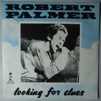 Robert Palmer - Looking for clues - Single