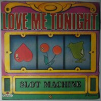 Slot Machine - Love me tonight - Single