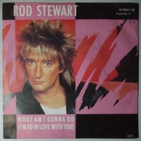 Rod Stewart - What am I gonna do - Single
