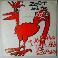 Zoot And The Roots - I Ate The Little Red Rooster - Single