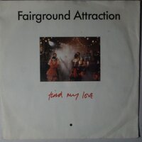 Fairground Attraction - Find my love - Single