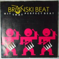 Bronski Beat - Hit that perfect beat - Single