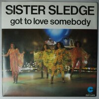 Sister Sledge - Got to love somebody - Single