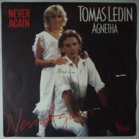 Agnetha Fältskog & Tomas Ledin - Never again - Single
