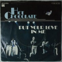 Hot Chocolate - Put your love in me - Single