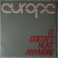Europe - It Doesn't Hurt Anymore - Single