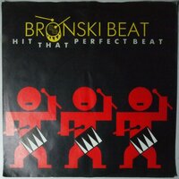 Bronski Beat - Hit that perfect beat - Single