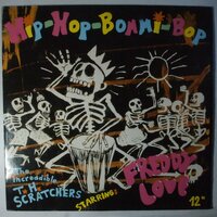 Increadible T. H. Scratchers Starring Freddy Love - Hip-Hop-Bommi-Bop - 12"