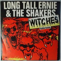 Long Tall Ernie & The Shakers - Witches (Hubble-bubble) - Single