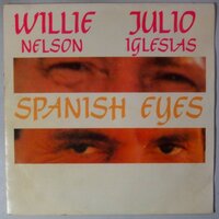 Willie Nelson & Julio Iglesias - Spanish eyes - Single
