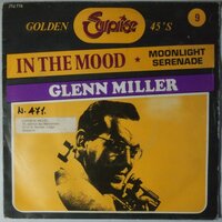 Glenn Miller - In the mood / Moonlight serenade - Single
