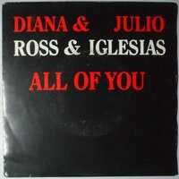 Diana Ross & Julio Iglesias - All of you - Single