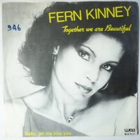 Fern Kinney - Together We Are Beautiful / Baby Let Me Kiss You - Single