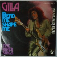 Gilla - Bend me shape me - Single