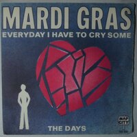 Mardi Gras - Everyday I have to cry some - Single