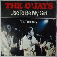O'Jays, The - Use Ta Be My Girl - Single