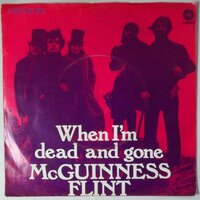 McGuinness Flint - When I'm dead and gone - Single