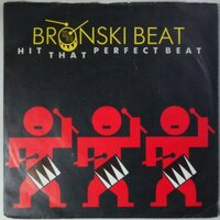 Bronski Beat - Hit that perfect beat - Single