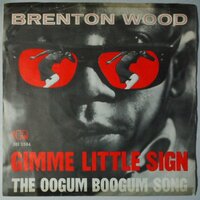 Brenton Wood - Gimme Little Sign - Single
