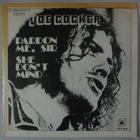 Joe Cocker - Pardon me, sir - Single