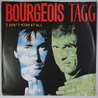 Bourgeois Tagg - I dont mind at all - Single