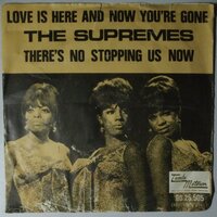 Supremes, The - Love Is Here And Now You're Gone - Single