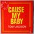 Tony Jackson - Cause my baby - Single Tony Jackson - Cause my baby - Single
