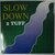 2 Tuff - Slow down - 12" 2 Tuff - Slow down - 12"