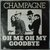 Champagne - Oh me oh my goodbye - Single