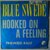 Blue Swede - Hooked On A Feeling - Single Blue Swede - Hooked On A Feeling - Single