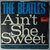 Beatles, The - Ain't She Sweet / If You Love Me, Baby - Single