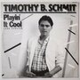 Timothy B. Schmit - Playin' it cool - 12"