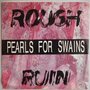 Pearls for Swains - Rough ruin - Single