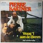 Pierre Kartner - Vraag 't aan de dieren - Single