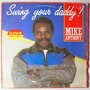 Mike Anthony - Swing your daddy - 12"