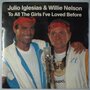 Julio Iglesias & Willie Nelson - To all the girls I've loved before - Single